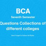 BCA Seventh Semester Different Colleges Questions Papers