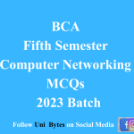 BCA Fifth Semester Computer Networking MCQs of 2023 Batch